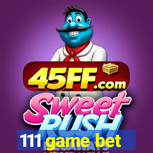 111 game bet
